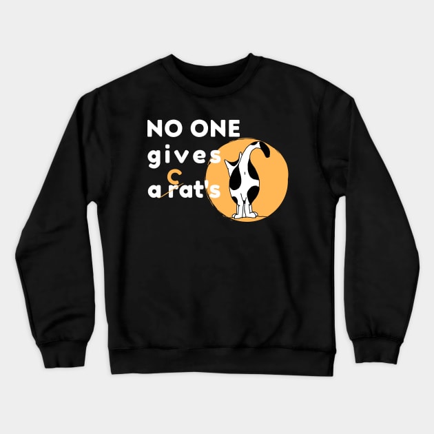 No One Gives a Cat's Ass Crewneck Sweatshirt by leBoosh-Designs